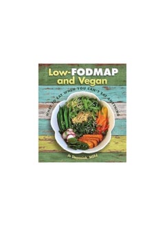 اشتري Low Fodmap And Vegan What To Eat When You Cant Eat Anything في الامارات