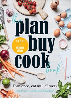 اشتري The Plan Buy Cook Book : Plan once, eat well all week في السعودية