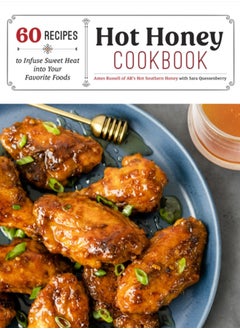 اشتري Hot Honey Cookbook : 60 Recipes to Infuse Sweet Heat into Your Favorite Foods في الامارات