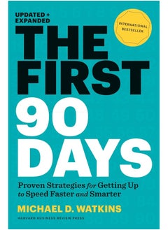 اشتري The First 90 Days: Proven Strategies for Getting Up to Speed Faster and Smarter, Updated and Expanded في الامارات