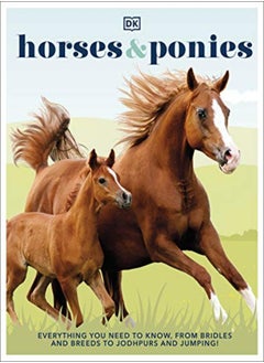 Buy Horses & Ponies: Everything You Need to Know, From Bridles and Breeds to Jodhpurs and Jumping! in UAE