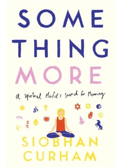 اشتري Something More : A Spiritual Misfit's Search for Meaning في السعودية