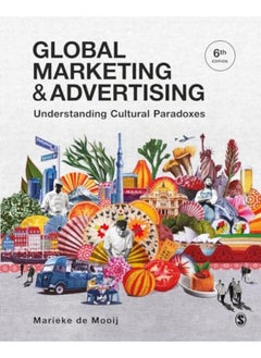 اشتري Global Marketing And Advertising Understanding Cultural Paradoxes By de Mooij, Marieke Paperback في الامارات