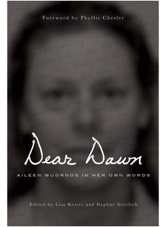 Buy Dear Dawn : Aileen Wuornos in Her Own Words in Saudi Arabia