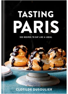 اشتري Tasting Paris : 100 Recipes to Eat Like a Local في السعودية