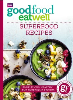 Buy Good Food Eat Well: Superfood Recipes in UAE