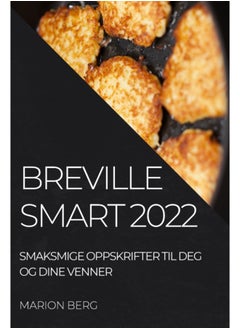 اشتري Breville Smart 2022 : Smaksmige Oppskrifter Til Deg Og Dine Venner في الامارات