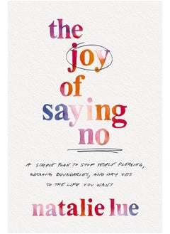 اشتري The Joy of Saying No: A Simple Plan to Stop People Pleasing, Reclaim Bou في الامارات