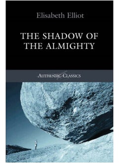 اشتري Shadow of the Almighty : The Life and Testimony of Jim Elliot (Classic Authentic Lives Series) في السعودية