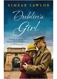 Buy Dublin's Girl: A sweeping wartime romance novel from a debut voice in fiction! in UAE