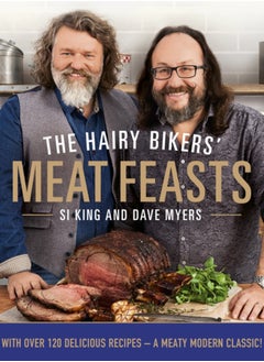 اشتري The Hairy Bikers' Meat Feasts : With Over 120 Delicious Recipes - A Meaty Modern Classic في الامارات