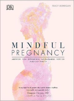 Buy Mindful Pregnancy: Meditation, Yoga, Hypnobirthing, Natural Remedies, and Nutrition - Trimester by Trimester in Egypt