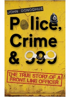 اشتري Police, Crime & 999 : The True Story of a Front Line Officer في الامارات