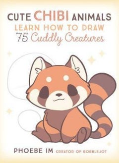 اشتري Cute Chibi Animals: Learn How to Draw 75 Cuddly Creatures في الامارات