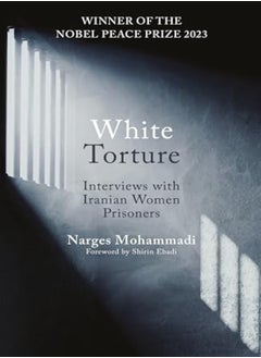 اشتري White Torture Interviews With Iranian Women Prisoners  Winner Of The Nobel Peace Prize 2023 في الامارات