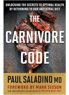 اشتري Carnivore Code Unlocking The Secrets To Optimal Health By Returning To Our Ancestral Diet By Saladino Paul Paperback في الامارات