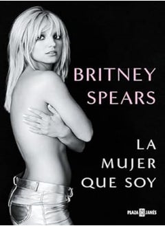 اشتري Britney Spears  La mujer que soy  Spanish Edition في الامارات