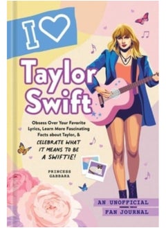 Buy I Love Taylor Swift : An Unofficial Fan Journal in Saudi Arabia