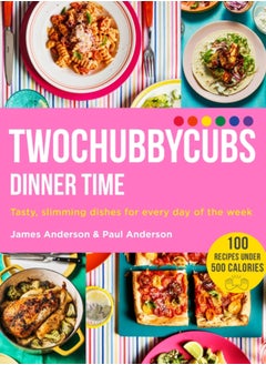 اشتري Twochubbycubs Dinner Time : Tasty, slimming dishes for every day of the week في الامارات