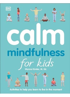 Buy Calm Mindfulness For Kids By Kinder, Wynne Paperback in UAE