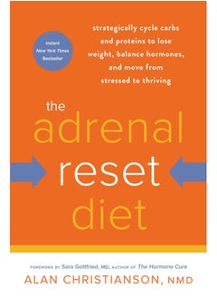 Buy The Adrenal Reset Diet : Strategically Cycle Carbs and Proteins to Lose Weight, Balance Hormones, and Move from Stressed to Thriving in UAE