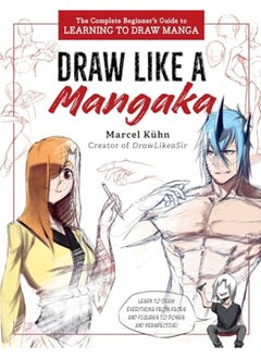 اشتري Draw Like A Mangaka The Complete Beginners Guide To Learning To Draw Manga في الامارات