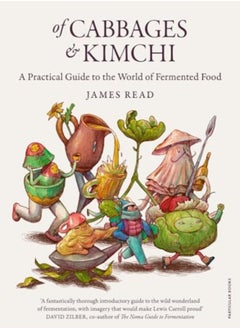 اشتري Of Cabbages And Kimchi A Practical Guide To The World Of Fermented Food by Read, James Hardcover في الامارات