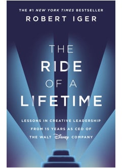 Buy The Ride of a Lifetime : Lessons in Creative Leadership from 15 Years as CEO of the Walt Disney Company in Saudi Arabia