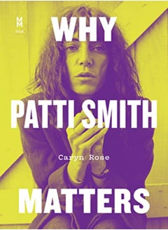 Buy Why Patti Smith Matters by Rose, Caryn Paperback in UAE