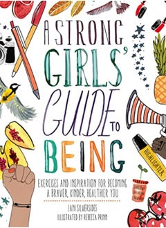 Buy A Strong Girls' Guide to Being: Exercises and Inspiration for Becoming a Braver, Kinder, Healthier Y in UAE