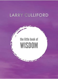 Buy The Little Book Of Wisdom How To Be Happier And Healthier by Culliford, Larry Paperback in UAE