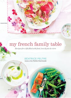 اشتري My French Family Table : Recipes for a Life Filled with Food, Love, and Joie de Vivre في السعودية