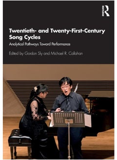 اشتري Twentieth- and Twenty-First-Century Song Cycles : Analytical Pathways Toward Performance في الامارات