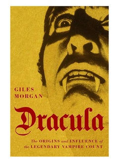 اشتري Dracula: The Origins and Influence of the Legendary Vampire Count في مصر