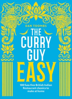 Buy The Curry Guy Easy : 100 Fuss-Free British Indian Restaurant Classics to Make at Home in UAE