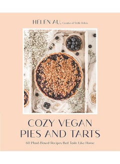 Buy Cozy Vegan Pies and Tarts: 60 Plant-Based Recipes that Taste Like Home in UAE