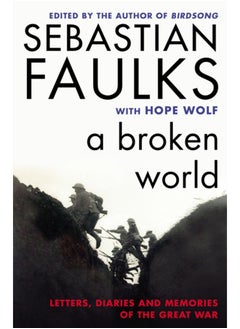 اشتري A Broken World : Letters, Diaries and Memories of the Great War في السعودية