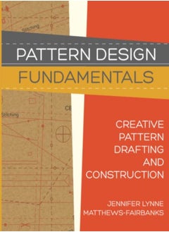 Buy Pattern Design Fundamentals Construction And Pattern Making For Fashion Design by Forsyth, Dawn Marie - Matthews-Fairbanks, Jennifer Lynne Paperback in UAE