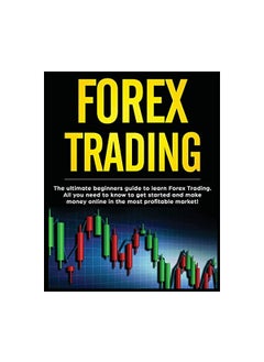 Buy Forex Trading The Ultimate Beginners Guide to Learn Forex Trading All You Need to Know to Get Star in UAE