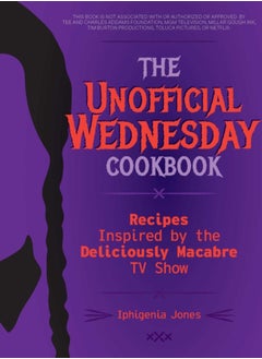 Buy The Unofficial Wednesday Cookbook : Recipes Inspired by the Deliciously Macabre TV Show in UAE