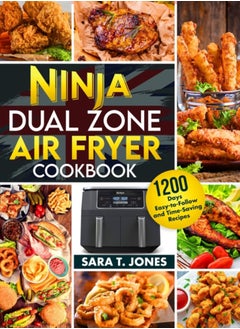 Buy Ninja Dual Zone Air Fryer UK Cookbook for Beginners : 1200 Days Easy-to-Follow and Time-Saving Recipes to Unlock the Mysteries Of The Culinary World in UAE