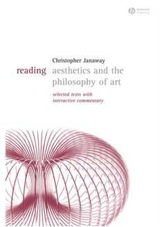 اشتري Reading Aesthetics and Philosophy of Art : Selected Texts with Interactive Commentary في السعودية