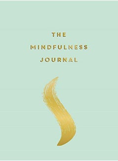 Buy The Mindfulness Journal Tips And Exercises To Help You Find Peace In Every Day by Barnes, Anna Paperback in UAE