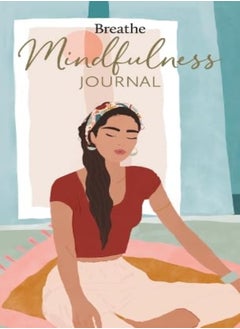 اشتري Breathe Mindfulness Journal by Breathe Magazine Hardcover في الامارات