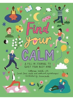 اشتري Find Your Calm: A fill-in journal to quiet your busy mind في الامارات