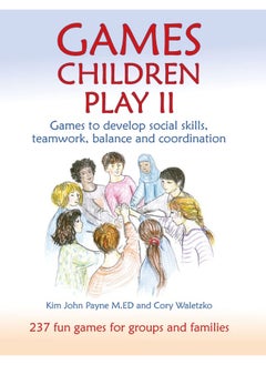 اشتري Games Children Play II: Games to develop social skills, teamwork, balance and coordination237 Fun Games for Groups and Families في الامارات