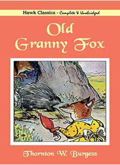 اشتري Old Granny Fox by Burgess, Thornton W Paperback في الامارات