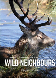 Buy Wild Neighbours : Portraits of London's Magnificent Creatures in Saudi Arabia