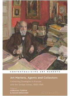 Buy Art Markets, Agents and Collectors : Collecting Strategies in Europe and the United States, 1550-1950 in Saudi Arabia