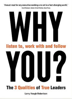 Buy Why Listen To Work With And Follow You? The 3 Qualities Of True Leaders by  Larry Heugh Robertson Paperback in UAE